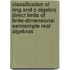 Classification Of Ring And C-Algebra Direct Limits Of Finite-Dimensional Semisimple Real Algebras