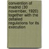 Convention Of Madrid (30 November, 1920) Together With The Detailed Regulations For Its Execution