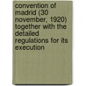 Convention Of Madrid (30 November, 1920) Together With The Detailed Regulations For Its Execution door Congress Universal Posta