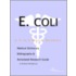E. Coli - A Medical Dictionary, Bibliography, and Annotated Research Guide to Internet References