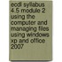 Ecdl Syllabus 4.5 Module 2 Using The Computer And Managing Files Using Windows Xp And Office 2007