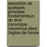 Exposition De Quelques Principes Fondamentaux De Droit Canonique Meconnus Dans L'Eglise De France door Jean Francois Andre