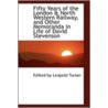 Fifty Years Of The London A North Western Railway, And Other Memoranda In Life Of David Stevenson door Edited by Leopold Turner