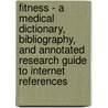 Fitness - A Medical Dictionary, Bibliography, and Annotated Research Guide to Internet References door Icon Health Publications