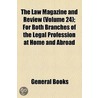 Law Magazine And Review (Volume 24); For Both Branches Of The Legal Profession At Home And Abroad door Unknown Author