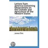 Letters From America Containing Observations On The Climate And Agriculture Of The Western States door James Flint