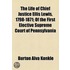 Life Of Chief Justice Ellis Lewis, 1798-1871; Of The First Elective Supreme Court Of Pennsylvania