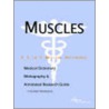 Muscles - A Medical Dictionary, Bibliography, And Annotated Research Guide To Internet References door Icon Health Publications