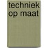 Techniek op maat