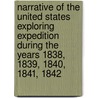 Narrative Of The United States Exploring Expedition During The Years 1838, 1839, 1840, 1841, 1842 door Charles Wilkes