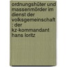 Ordnungshüter Und Massenmörder Im Dienst Der  Volksgemeinschaft : Der Kz-kommandant Hans Loritz by Dirk Riedel