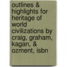 Outlines & Highlights For Heritage Of World Civilizations By Craig, Graham, Kagan, & Ozment, Isbn door Cram101 Textbook Reviews