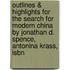 Outlines & Highlights For The Search For Modern China By Jonathan D. Spence, Antonina Krass, Isbn