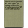 Personalmanagement als Instrument zur Markenbildung im Privatkundengeschäft von Kreditinstituten by Christian Schmeichel
