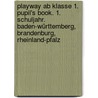 Playway ab Klasse 1. Pupil's Book. 1. Schuljahr. Baden-Württemberg, Brandenburg, Rheinland-Pfalz door Onbekend
