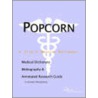 Popcorn - A Medical Dictionary, Bibliography, and Annotated Research Guide to Internet References door Icon Health Publications
