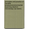 Principles And Practice Of Variable Pressure/environmental Scanning Electron Microscopy (vp-esem) door Debbie Stokes