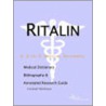 Ritalin - A Medical Dictionary, Bibliography, And Annotated Research Guide To Internet References door Icon Health Publications