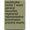 Stockbroker Series 7 Exam General Securities Registered Representative Examination Practice Exams by Philip Martin Mccaulay Lmp