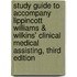 Study Guide to Accompany Lippincott Williams & Wilkins' Clinical Medical Assisting, Third Edition