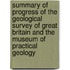 Summary Of Progress Of The Geological Survey Of Great Britain And The Museum Of Practical Geology