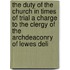 The Duty Of The Church In Times Of Trial A Charge To The Clergy Of The Archdeaconry Of Lewes Deli