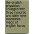 The English Physician; Enlarged With Three Hundred And Sixty-Nine Medicines Made Of English Herbs