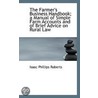 The Farmer's Business Handbook; A Manual Of Simple Farm Accounts And Of Brief Advice On Rural Law door Isaac Phillips Roberts