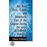 The Merv Oasis; Travels And Adventures East Of The Caspian During The Years 1879-80-81, Including door Edmond O'Donovan