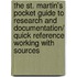 The St. Martin's Pocket Guide to Research and Documentation/ Quick Reference Working with Sources