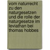 Vom Naturrecht zu den Naturgesetzen und die Rolle der Naturgesetze im Leviathan bei Thomas Hobbes door Nina Schönrock