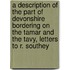 A Description Of The Part Of Devonshire Bordering On The Tamar And The Tavy, Letters To R. Southey