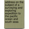 Address On The Subject Of A Surveying And Exploring Expedition To The Pacific Ocean And South Seas door Jeremiah N. Reynolds
