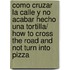 Como cruzar la calle y no acabar hecho una tortilla/ How to Cross the Road and not Turn Into Pizza