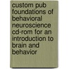 Custom Pub Foundations Of Behavioral Neuroscience Cd-rom For An Introduction To Brain And Behavior by Yehuda Shavit