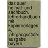 Das Auer Heimat- und Sachbuch. Lehrerhandbuch mit Kopiervorlagen 4. Jahrgangsstufe. Ausgabe Bayern door Sabine Kister