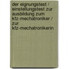 Der Eignungstest / Einstellungstest zur Ausbildung zum Kfz-Mechatroniker / zur Kfz-Mechatronikerin door Kurt Guth