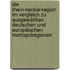 Die Rhein-Neckar-Region im Vergleich zu ausgewählten deutschen und europäischen Metropolregionen