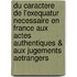 Du Caractere De L'Exequatur Necessaire En France Aux Actes Authentiques & Aux Jugements Aetrangers