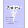 Epilepsy - A Medical Dictionary, Bibliography, And Annotated Research Guide To Internet References door Icon Health Publications