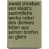 Ewald Christian Von Kleist's Sammtliche Werke Nebst Des Dichters Leben Aus Seinen Briefen An Gleim