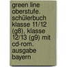 Green Line Oberstufe. Schülerbuch Klasse 11/12 (g8), Klasse 12/13 (g9) Mit Cd-rom. Ausgabe Bayern door Onbekend