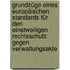 Grundzüge eines europäischen Standards für den einstweiligen Rechtsschutz gegen Verwaltungsakte