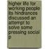 Higher Life For Working People Its Hindrances Discussed An Attempt To Solve Some Pressing Social P