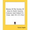 History Of The Society Of Jesus In North America Colonial And Federal V2: From 1645 Till 1773 Text door Onbekend
