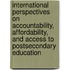 International Perspectives On Accountability, Affordability, And Access To Postsecondary Education
