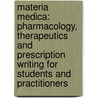 Materia Medica: Pharmacology, Therapeutics And Prescription Writing For Students And Practitioners door Walter Arthur Bastedo