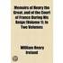 Memoirs Of Henry The Great, And Of The Court Of France During His Reign (Volume 1); In Two Volumes