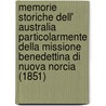 Memorie Storiche Dell' Australia Particolarmente Della Missione Benedettina Di Nuova Norcia (1851) door Rosendo Salvado