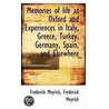 Memories Of Life At Oxford And Experiences In Italy, Greece, Turkey, Germany, Spain, And Elsewhere door Frederick Meyrick